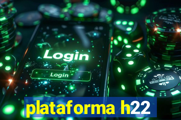 plataforma h22